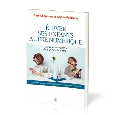 Élever ses enfants à l'ère numérique - Des enfants sociables dans un monde d'écrans