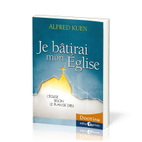 Je bâtirai mon Église - L'Église selon le plan de Dieu