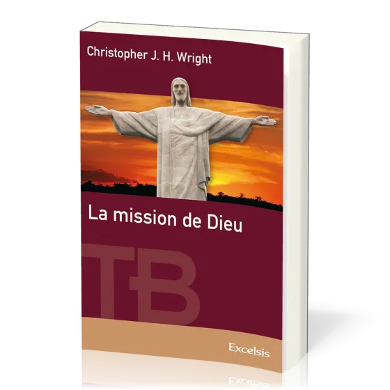 Mission de Dieu (La) - Fil conducteur du récit biblique [coll. Théologie Biblique]