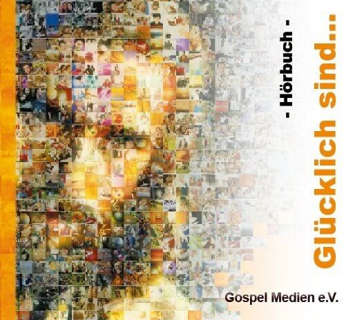 Glücklich sind… - Eine klare und schnörkellose Kurzfassung des Evangeliums, Erwachsenenausgabe