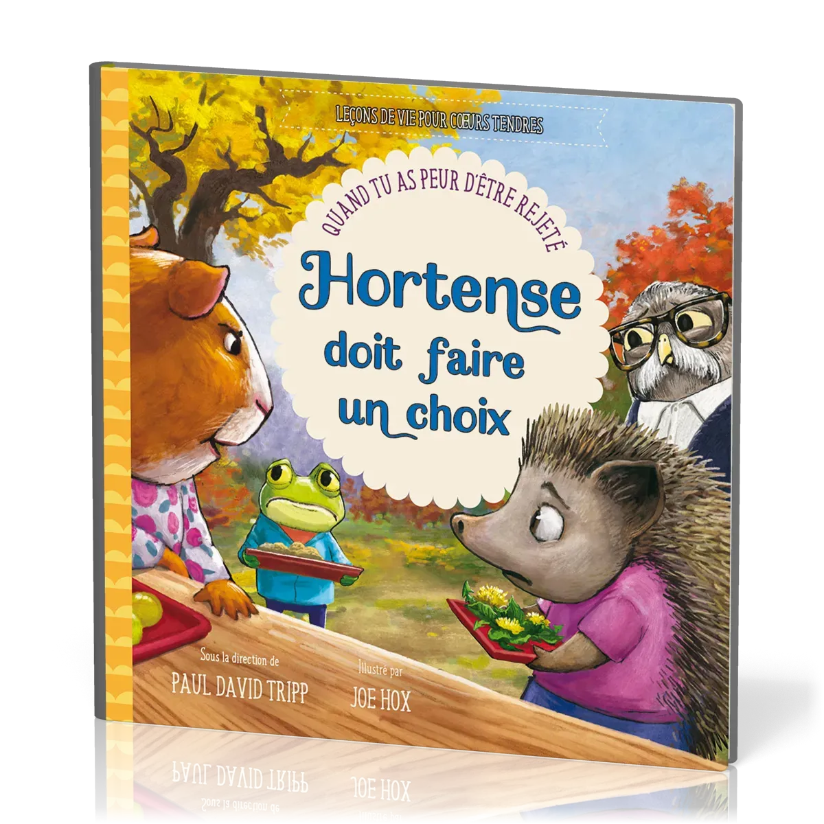 Hortense doit faire un choix - Quand tu as peur d’être rejeté [Leçons de vie pour cœurs tendres]