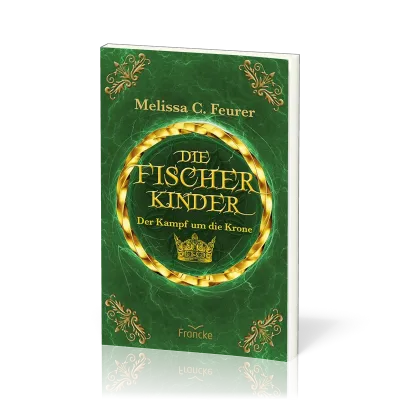 Die Fischerkinder - Der Kampf um die Krone - Die Fischerkinder - Band 3