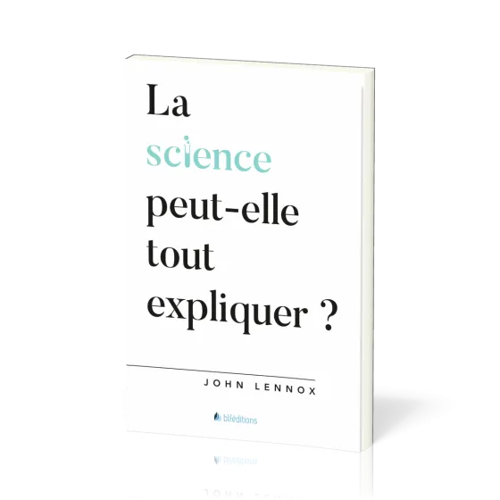 Science peut-elle tout expliquer ? (La)