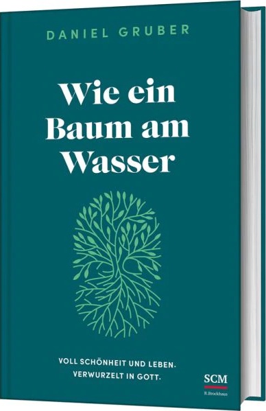 Wie ein Baum am Wasser - Voll Schönheit und Leben. Verwurzelt in Gott.