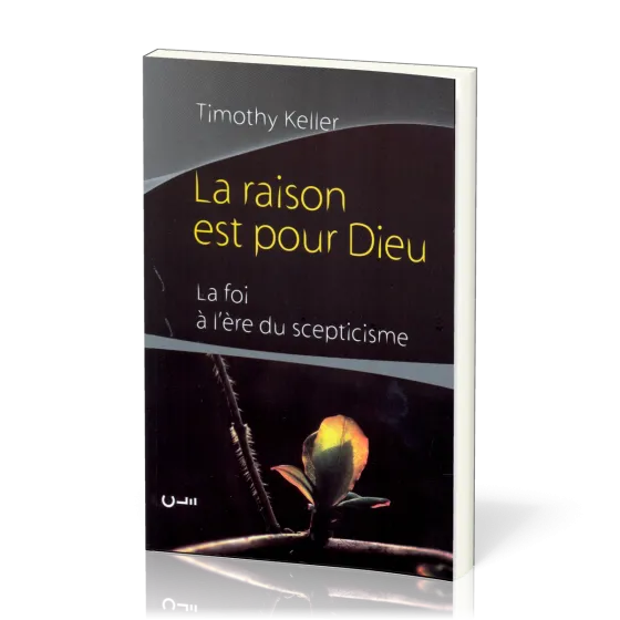 La raison est pour Dieu - La foi à l'ère du scepticisme