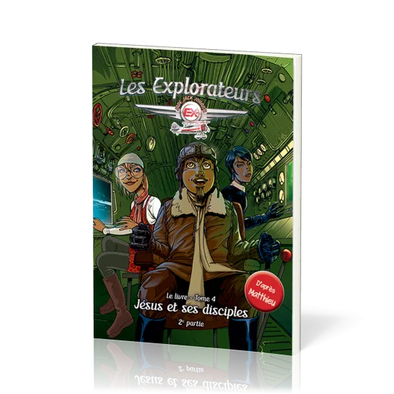 Explorateurs (Les) - Tome 4. Jésus et ses disciples, 2ème partie
