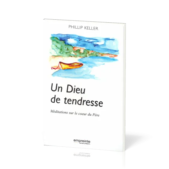 Un Dieu de tendresse - Méditations sur le cœur du Père