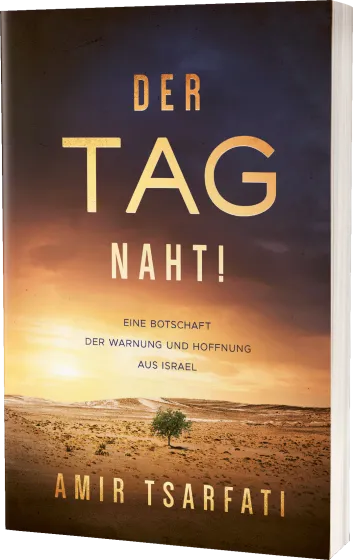 Der Tag naht! - Eine Botschaft der Warnung und Hoffnung aus Israel