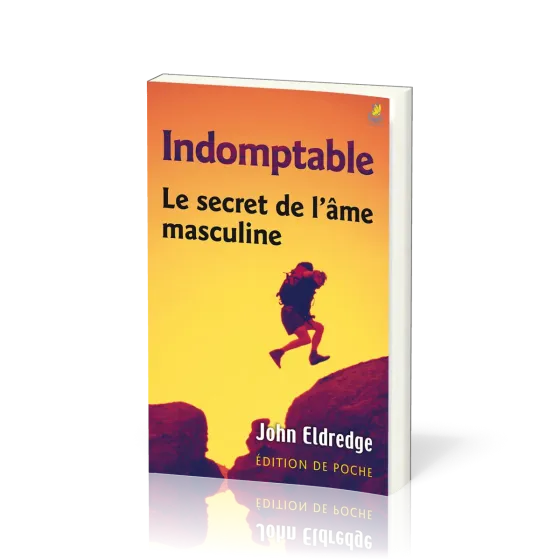 Indomptable - [poche] Le secret de l’âme masculine