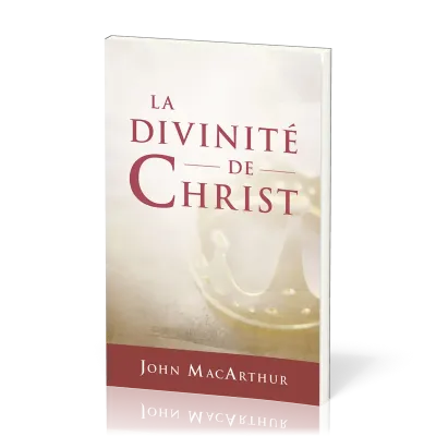 Divinité de Christ (La)