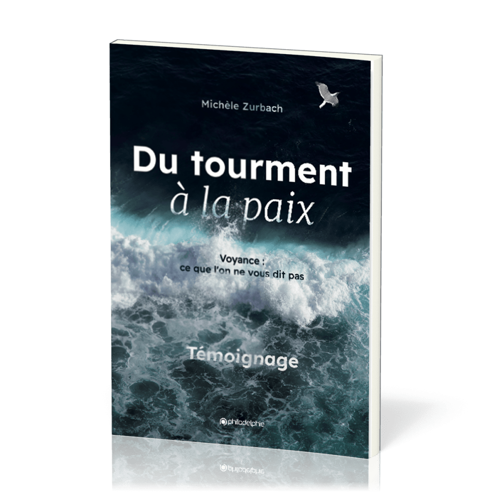 Du tourment à la paix - Voyance : ce que l'on ne vous dit pas