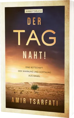 Der Tag naht! (Arbeitsbuch) - Eine Botschaft der Warnung und Hoffnung aus Israel