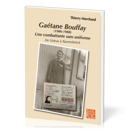 Gaétane Bouffay (1906-1988) - Une combattante sans uniforme