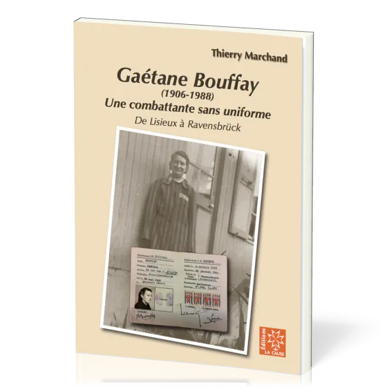 Gaétane Bouffay (1906-1988) - Une combattante sans uniforme