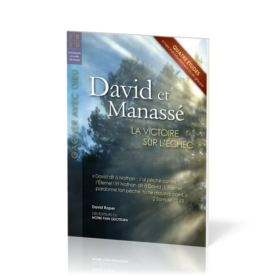 David et Manassé - La victoire sur l'échec - Quatre études à faire individuellement ou en groupe