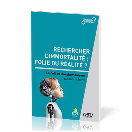 Rechercher l'immortalité : folie ou réalité? - Le défi du transhumanisme [série Question Suivante]