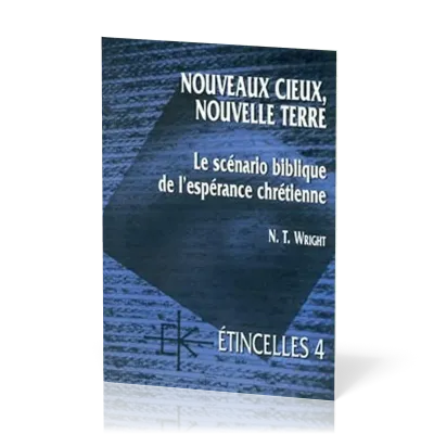Nouveaux cieux, nouvelle terre  - Le scénario biblique de l'espérance chrétienne - Série...