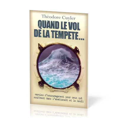 Quand le vol de la tempête - Paroles d'encouragement pour ceux qui souffrent dans l'abattement et...