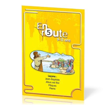 En route 5 - Jean-baptiste, Jésus est roi, Pâques, Pierre