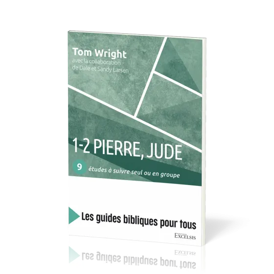 1-2 Pierre, Jude : 9 études à suivre seul ou en groupe - [coll. Les guides bibliques pour tous]