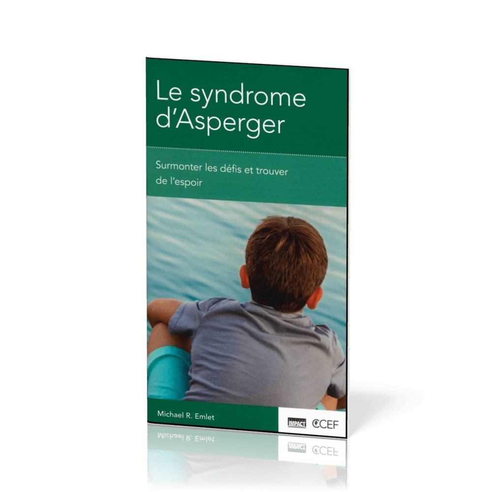 Syndrome d’Asperger (Le) - Surmonter les défis et trouver de l’espoir [brochure CCEF]