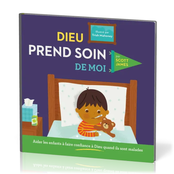 Dieu prend soin de moi - Aider les enfants à faire confiance à Dieu quand ils sont malades