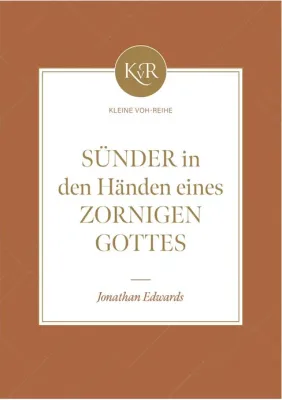 Sünder in den Händen eines zornigen Gottes - Kleine VOH-Reihe