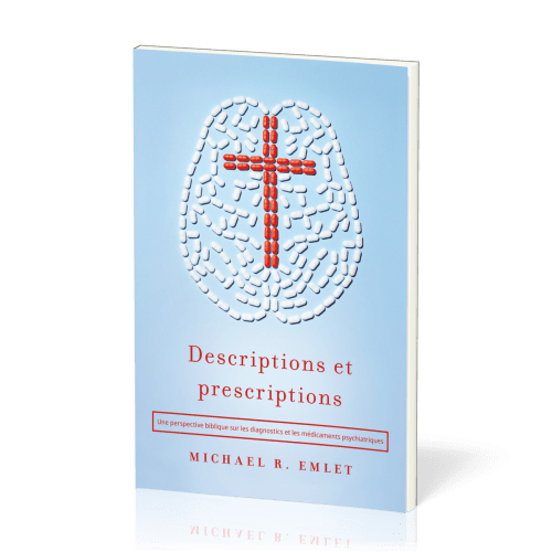 Descriptions et Prescriptions - Une perspective biblique sur les diagnostics et les médicaments...