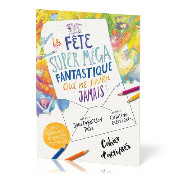 Fête super méga fantastique qui ne finira jamais (La) - Cahier d'activités