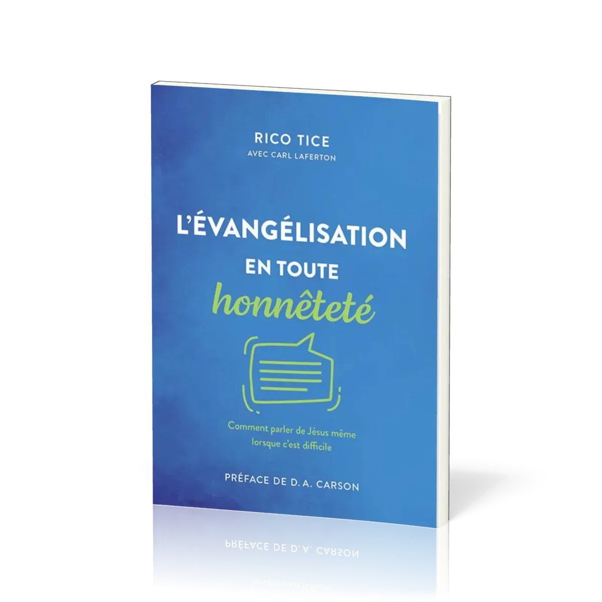 Évangélisation en toute honnêteté (L') - Comment parler de Jésus même lorsque c'est difficile