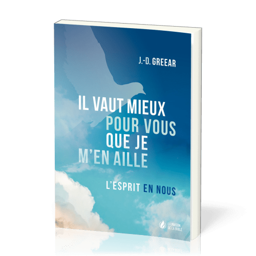 Il vaut mieux pour vous que je m'en aille - L’Esprit en nous