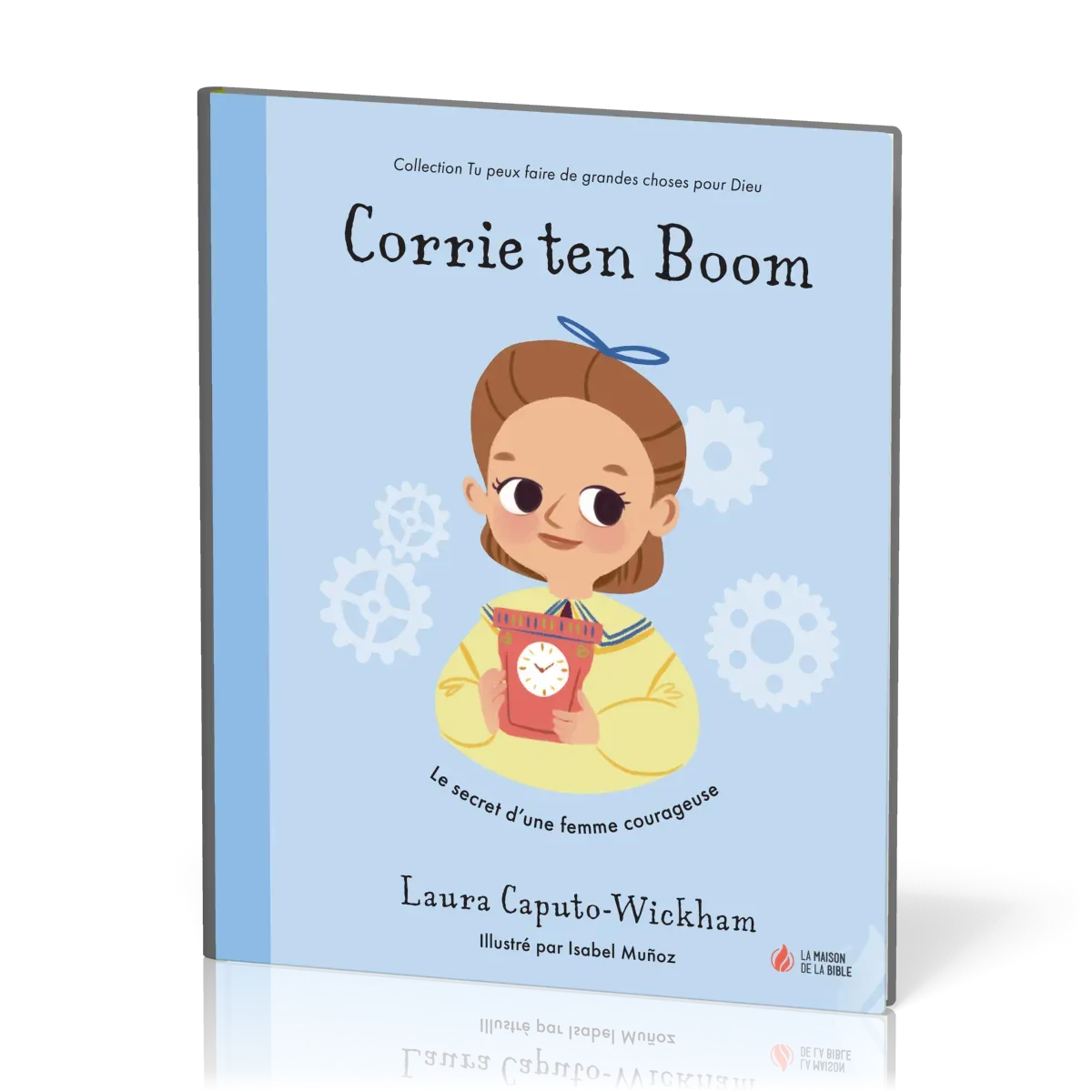 Corrie ten Boom - Le secret d'une femme courageuse [coll. Tu peux faire de grandes choses pour Dieu]