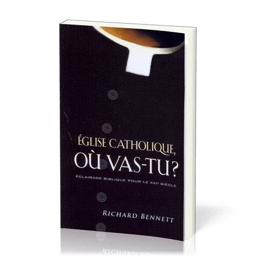 Église catholique, où vas-tu? - Éclairage biblique pour le XXIè siècle