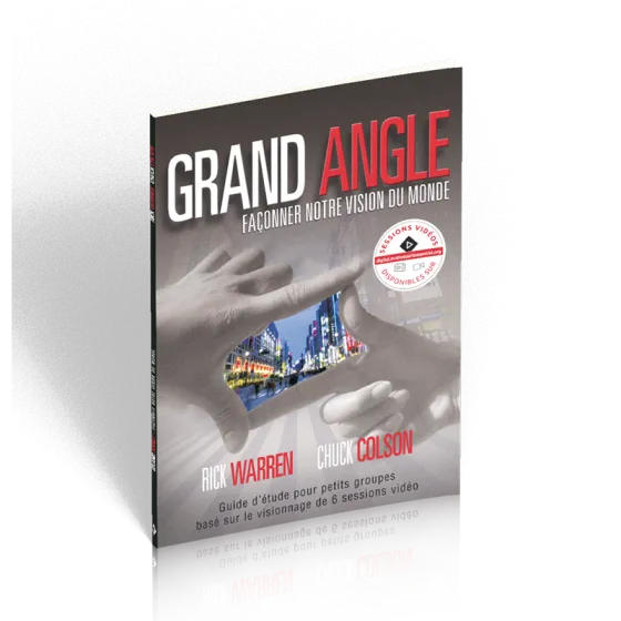 Grand Angle - Façonner notre vision du monde. Guide d'étude pour petits groupes basé sur le...
