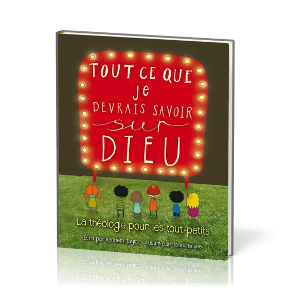 Tout ce que je devrais savoir sur Dieu - La théologie pour les tout-petits